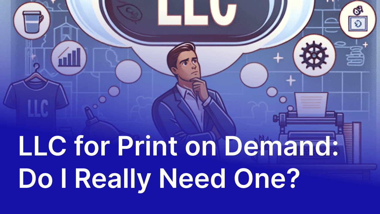 LLC for Print on Demand: Do I Really Need One?