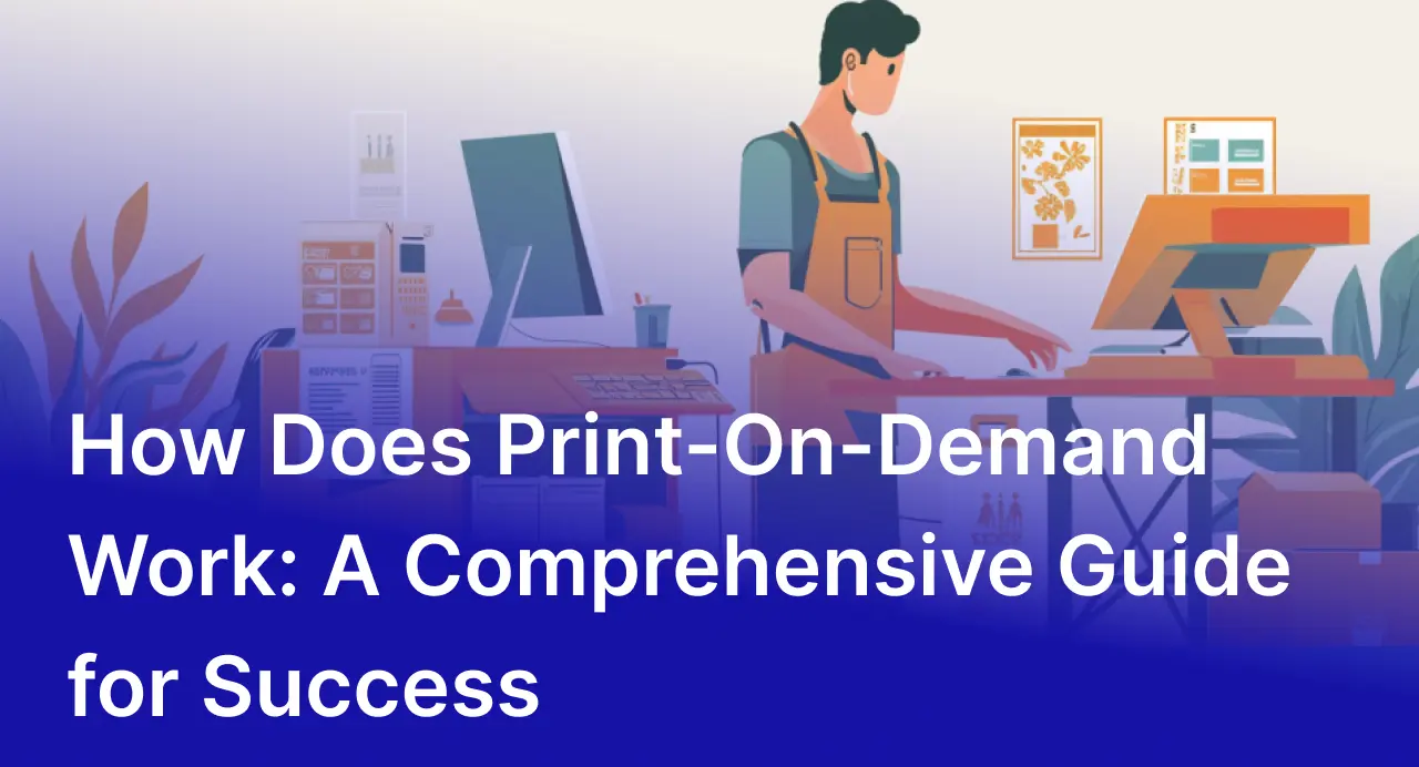 How Does Print-On-Demand Work: A Comprehensive Guide for Success